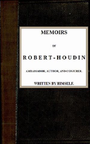 [Gutenberg 42916] • Memoirs of Robert-Houdin, ambassador, author and conjurer